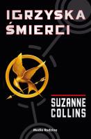Igrzyska śmierci wyd. 3. Autor: Suzanne Collins. SmakLiter.pl Okładka książki Igrzyska śmierci wyd. 3