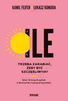 Ile trzeba zarabiać, żeby być szczęśliwym? Oraz 12 innych pytań o ekonomię i naszą przyszłość. Autor: Miesięcznik Znak. SmakLiter.pl Okładka książki Ile trzeba zarabiać, żeby być szczęśliwym? Oraz 12 innych pytań o ekonomię i naszą przyszłość