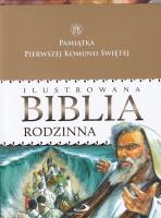 Okładka książki Ilustrowana Biblia rodzinna (opaska I Komunia św.)