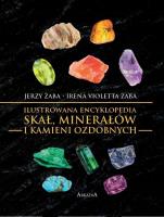 Ilustrowana encyklopedia skał, minerałów.... Autor: Żaba Jerzy, Irena Violetta Żaba. SmakLiter.pl Okładka książki Ilustrowana encyklopedia skał, minerałów...