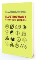 Ilustrowany leksykon symboli. Autor: Andrzej Zwoliński. SmakLiter.pl Okładka książki Ilustrowany leksykon symboli