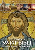 Ilustrowany świat Biblii. Przewodnik po Starym i Nowym Testamencie. Autor: Hahn Scott. SmakLiter.pl Okładka książki Ilustrowany świat Biblii. Przewodnik po Starym i Nowym Testamencie