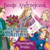 Imieniny Mamusi. Autor: Beata Andrzejczuk. SmakLiter.pl Okładka książki Imieniny Mamusi