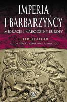 Imperia i barbarzyńcy. Migracje i narodziny Europy. Autor: Peter Heather. SmakLiter.pl Okładka książki Imperia i barbarzyńcy. Migracje i narodziny Europy