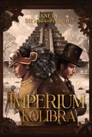 Imperium Kolibra. Autor: Siemsia-Pindur Żaneta. SmakLiter.pl Okładka książki Imperium Kolibra