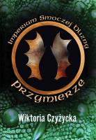 Imperium smoczej blizny. Przymierze. Autor: Wiktoria Czyżycka. SmakLiter.pl Okładka książki Imperium smoczej blizny. Przymierze