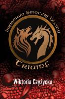Imperium smoczej blizny. Triumf. Autor: Wiktoria Czyżycka. SmakLiter.pl Okładka książki Imperium smoczej blizny. Triumf