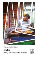 Indie. Kraj miliarda marzeń. Autor: Weronika Rokicka. SmakLiter.pl Okładka książki Indie. Kraj miliarda marzeń