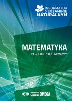 Informator o egzaminie maturalnym z matematyki od roku szkolnego 2024/2025 poziom podstawowy. Autor: Opracowanie zbiorowe. SmakLiter.pl Okładka książki Informator o egzaminie maturalnym z matematyki od roku szkolnego 2024/2025 poziom podstawowy