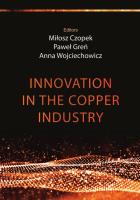 Innovation in the copper industry. Autor: red. Miłosz Czopek, Greń Paweł, Anna Wojciechowicz. SmakLiter.pl Okładka książki Innovation in the copper industry