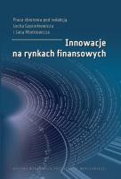 Innowacje na rynkach finansowych. Autor:   Praca zbiorowa. SmakLiter.pl Okładka książki Innowacje na rynkach finansowych