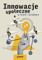 Innowacje społeczne w teorii i praktyce. Autor: Januszkiewicz Katarzyna, Mikołaj Rogiński. SmakLiter.pl Okładka książki Innowacje społeczne w teorii i praktyce