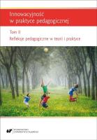Innowacyjność w praktyce pedagogicznej T.2. Autor: red. Renata Raszka, Szuścik Urszula. SmakLiter.pl Okładka książki Innowacyjność w praktyce pedagogicznej T.2