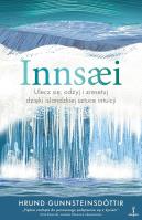 InnSaei. Islandzka sztuka intuicji. Autor: Hrund Gunnsteinsdóttir. SmakLiter.pl Okładka książki InnSaei. Islandzka sztuka intuicji