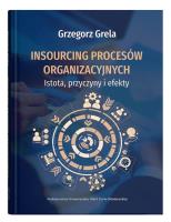 Okładka książki Insourcing procesów organizacyjnych. Istota, przyczyny i efekty