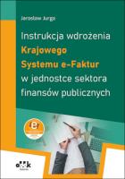Instrukcja wdrożenia Krajowego Systemu e-Faktur w jednostce sektora finansów publicznych. Autor: Jarosław Jurga. SmakLiter.pl Okładka książki Instrukcja wdrożenia Krajowego Systemu e-Faktur w jednostce sektora finansów publicznych