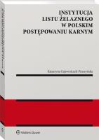 Instytucja listu żelaznego w polskim postępowaniu karnym. Autor: adw. Katarzyna Gajowniczek-Pruszyńska. SmakLiter.pl Okładka książki Instytucja listu żelaznego w polskim postępowaniu karnym