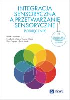 Integracja sensoryczna a przetwarzanie sensoryczne. Podręcznik. Autor: Emich-Widera Ewa, Iwona Palicka, Przybyla Olga, Kazek Beata. SmakLiter.pl Okładka książki Integracja sensoryczna a przetwarzanie sensoryczne. Podręcznik