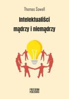 Intelektualiści mądrzy i niemądrzy w.2. Autor: Sowell Thomas. SmakLiter.pl Okładka książki Intelektualiści mądrzy i niemądrzy w.2