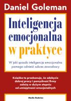 Inteligencja emocjonalna w praktyce. Autor: Daniel Goleman. SmakLiter.pl Okładka książki Inteligencja emocjonalna w praktyce
