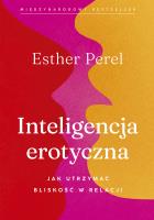 Inteligencja erotyczna w.2023. Autor: Esther Perel, Zielińska Magdalena. SmakLiter.pl Okładka książki Inteligencja erotyczna w.2023