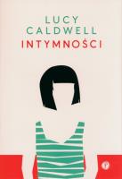Intymności. Autor: Lucy Caldwell. SmakLiter.pl Okładka książki Intymności