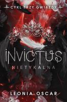 Invictus. Nietykalna. Trzy gwiazdy. Tom 2. Autor: Leonia Oscar. SmakLiter.pl Okładka książki Invictus. Nietykalna. Trzy gwiazdy. Tom 2