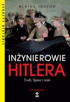 Inżynierowie Hitlera Todt, Speer i inni. Autor: Taylor Blaine. SmakLiter.pl Okładka książki Inżynierowie Hitlera Todt, Speer i inni