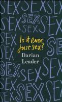 Is It Ever Just Sex?. Autor: Leader Darian. SmakLiter.pl Okładka książki Is It Ever Just Sex?