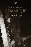 Iskra życia. Autor: Erich Maria Remarque. SmakLiter.pl Okładka książki Iskra życia