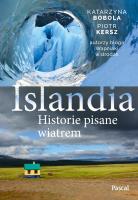 Islandia. Historie pisane wiatrem. Autor: Katarzyna Bobola Bobola, Kersz Piotr. SmakLiter.pl Okładka książki Islandia. Historie pisane wiatrem
