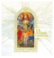 Ja Ciebie chrzczę.. Pamiątka Sakramentu Chrztu. Autor:   Praca zbiorowa. SmakLiter.pl Okładka książki Ja Ciebie chrzczę.. Pamiątka Sakramentu Chrztu