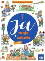 Ja i moja szkoła na nowo SP 1 Zeszyt ćwiczeń cz.1. Autor: Lech Grażyna, Faliszewska Jolanta. SmakLiter.pl Okładka książki Ja i moja szkoła na nowo SP 1 Zeszyt ćwiczeń cz.1