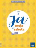 Ja i Moja Szkoła na nowo SP 3 podręcznik cz.3. Autor: Lech Grażyna, Faliszewska Jolanta. SmakLiter.pl Okładka książki Ja i Moja Szkoła na nowo SP 3 podręcznik cz.3