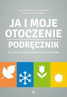 Ja i moje otoczenie. Podręcznik. Autor: Agnieszka Borowska-Kociemba, Małgorzata Krukowska. SmakLiter.pl Okładka książki Ja i moje otoczenie. Podręcznik