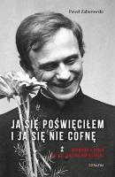 Ja się poświęciłem. Opowieść o życiu bł. ks..... Autor: Paweł Zaborowski. SmakLiter.pl Okładka książki Ja się poświęciłem. Opowieść o życiu bł. ks....