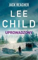 Jack Reacher: Uprowadzony. Autor: Child Lee. SmakLiter.pl Okładka książki Jack Reacher: Uprowadzony