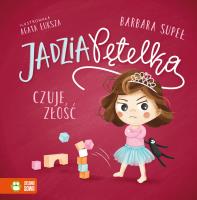 Jadzia Pętelka czuje złość. Autor: Supeł Barbara. SmakLiter.pl Okładka książki Jadzia Pętelka czuje złość