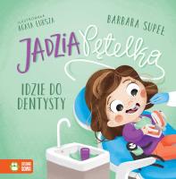 Jadzia Pętelka idzie do dentysty. Autor: Supeł Barbara. SmakLiter.pl Okładka książki Jadzia Pętelka idzie do dentysty