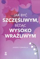 Okładka książki Jak być szczęśliwym będąc wysoko wrażliwym