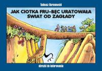 Okładka książki Jak ciotka Fru-Bęc uratowała świat od zagłady