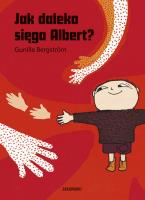 Jak daleko sięga Albert?. Autor: Gunilla Bergström. SmakLiter.pl Okładka książki Jak daleko sięga Albert?