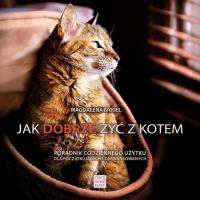 Jak dobrze żyć z kotem. Autor: Magdalena Nykiel. SmakLiter.pl Okładka książki Jak dobrze żyć z kotem