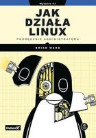 Okładka książki Jak działa Linux. Podręcznik administratora w.3