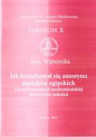 Jak kształtował się autorytet mnichów egipskich. Autor: Wipszycka Ewa. SmakLiter.pl Okładka książki Jak kształtował się autorytet mnichów egipskich