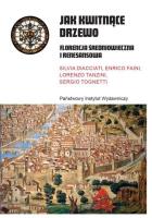 Jak kwitnące drzewo. Florencja średniowieczna i renesansowa. Autor: Silvia Diacciati, Enrico  Faini, Lorenzo  Tanzini. SmakLiter.pl Okładka książki Jak kwitnące drzewo. Florencja średniowieczna i renesansowa