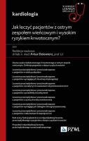 Jak leczyć pacjentów z ostrym zespołem wieńcowym i wysokim ryzykiem krwotocznym?. Autor: Dziewierz Artur. SmakLiter.pl Okładka książki Jak leczyć pacjentów z ostrym zespołem wieńcowym i wysokim ryzykiem krwotocznym?