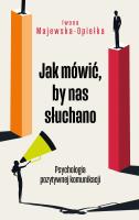 Jak mówić, by nas słuchano. Autor: Iwona Majewska-Opiełka. SmakLiter.pl Okładka książki Jak mówić, by nas słuchano