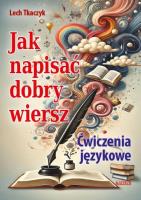 Okładka książki Jak napisać dobry wiersz. Ćwiczenia językowe