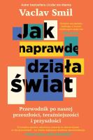 Jak naprawdę działa świat. Autor: Smil Vaclav. SmakLiter.pl Okładka książki Jak naprawdę działa świat